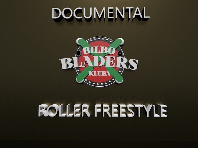 Documental Bilbo Bladers Documental Bilbo Bladers